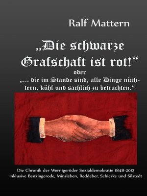 cover image of "Die schwarze Grafschaft ist rot!" oder "... die im Stande sind, alle Dinge nüchtern, kühl und sachlich zu betrachten."